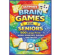 Ultimate Brain Games for Seniors: 500 Large Print Word Searches, Sudoku and Mazes