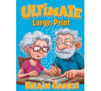 Ultimate Brain Games Large Print: Large Print Puzzle and Games | Brain Health Puzzle Book for Adults: Crosswords, Sudoku, Word Searches, Mazes, Spot the Differences | Adults Seniors Teens