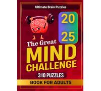 Ultimate Brain Puzzles The Great Mind Challenge - 310 Puzzles Book For Adults: Includes Word Search, Word Tetris, Crossword, Sudoku, Number Search, and Number Place