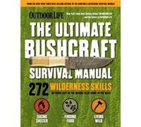 Outdoor Life: Ultimate Bushcraft Survival Manual: 272 Wilderness Skills | Survival Handbook | Gifts For Outdoorsman