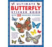 Ultimate Butterfly Sticker Book with 100 Amazing Stickers: Learn All About Butterflies and Moths - with 100 Fantastic Reusable Easy-To-Peel Stickers