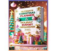 Ultimate Christmas Planner: Holiday Budgeting, Gift Tracking & Festive Organization