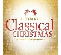 ULTIMATE CLASSICAL CHRISTMAS 4 CD NEUF