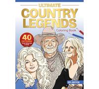Ultimate Country Legends Coloring Book: 40 Patterns, Trivia, Song Lists, and More (100 Percent Unofficial)