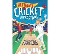 Ultimate Cricket Superstars by Matt Oldfield Matt Oldfield (Auteur)