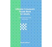 Ultimate Crossword Puzzle Book for Adults: 100 Relaxing & Brain-Boosting Word Puzzles with Large Print Grids | Fun Vocabulary Challenges for Stress Relief, Mental Exercise & Daily Entertainment