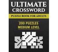 Ultimate Crossword Puzzle Book For Adults: 200 Medium Difficulty Crossword Puzzles with Large Print and Solutions