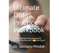 Ultimate DBMS Practice Workbook: Advanced Multiple Choice Questions for Technical Interviews and Competitive Exams