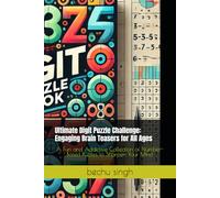 Ultimate Digit Puzzle Challenge: Engaging Brain Teasers for All Ages: A Fun and Addictive Collection of Number-Based Puzzles to Sharpen Your Mind