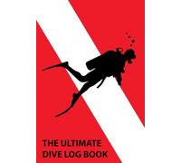 Ultimate Dive Log Book: Scuba Diving Log Book / 100 Dive Logbook / Certified Diver Log / Divers Log / Scuba Log / Scuba Gifts