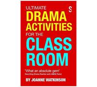 Ultimate Drama Activities For The Classroom