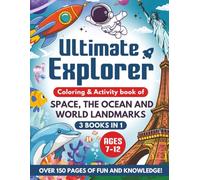 Ultimate Explorer: 3 Books in 1 Coloring & Activity Book of Space, the Ocean and the World