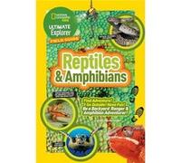 Ultimate Explorer Field Guide: Reptiles And Amphibians (National Geographic Kids: Ultimate Explorer Field Guide) (Paperback) Catherine Herbert Howell, (Auteur)