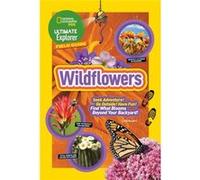 Ultimate Explorer Field Guide Wildflower National Geographic Kids, Libby Romero (Auteur)