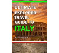Ultimate Explorer Travel guide to Italy