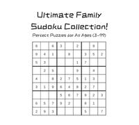 Ultimate Family Sudoku Collection: Perfect Puzzles for All Ages (3-99)