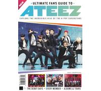 Ultimate Fan's Guide to ATEEZ: From 2018 Rookies to Stadium Headliners: The Record-Breaking Journey, Explosive Choreography, and Global Impact of ATEEZ
