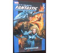 Ultimate Fantastic Four - Volume 5: Crossover