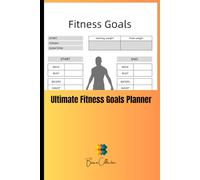 Ultimate Fitness Goals Planner: Track Your Body, Healthy Habits, and Weight Loss Journey