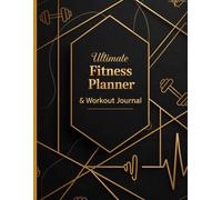 Ultimate Fitness Planner & Workout Journal: Track Workouts, Nutrition, Weight Loss, Habits & Goals | All-in-One Health & Body Transformation Log Book