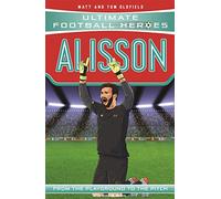 Ultimate Football Heroes: Alisson (Super Stoppers 3): Collect them all!