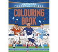 Ultimate Football Heroes Colouring Book
