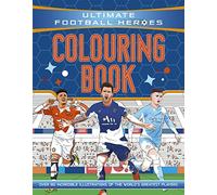 Ultimate Football Heroes Colouring Book (the No.1 Football Series): Collect Them All! Volume 70