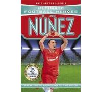 Ultimate Football Heroes: Nunez (Goal Machines 8)