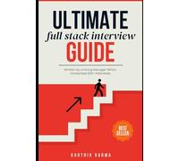 Ultimate Full Stack Interview Guide: Written by a Hiring Manager Who’s Conducted 200+ Interviews