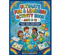 Ultimate Fun & Learning Activity Book for Kids Ages 8-12: 100+ Puzzles, Mazes, Word Searches, Logic Games, Riddles, Brain Teasers, Spot the Difference & More for Smart Kids