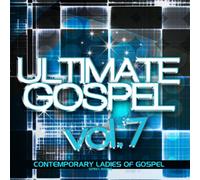 ULTIMATE GOSPEL 7: CONTEMPORARY LADIES OF GOSPEL - Ultimate Gospel 7: Contemporary Ladies of Gospel