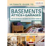 Ultimate Guide To Basements, Attics & Garages, 3rd Revised Edition