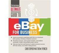 Ultimate Guide to eBay for Business by Christopher Matthew Spencer Spencer Christopher Matthew (Auteur)