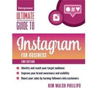 Ultimate Guide to Instagram by Kim Walsh Phillips Kim Walsh Phillips (Auteur)