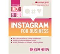 Ultimate Guide to Instagram for Business by Kim WalshPhillips Kim Walsh-Phillips (Auteur)