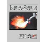 Ultimate Guide To Lost Wax Casting