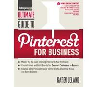 Ultimate Guide to Pinterest for Business by Karen Leland Karen Leland (Auteur)