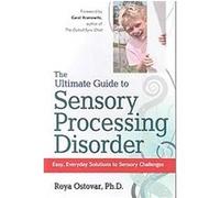 Ultimate Guide to Sensory Processing in Children Roya Ostovar (Auteur)