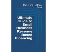 Ultimate Guide to Small Business Revenue Based Financing
