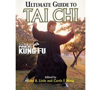 Ultimate Guide to Tai Chi: The Best of Inside Kung-Fu