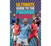 Ultimate Guide to the Premier League 2025
