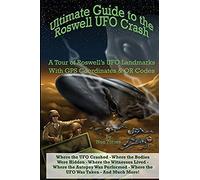 Ultimate Guide To The Roswell Ufo Crash