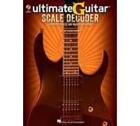 Ultimate Guitar Scale Decoder: Essential Scales And Modes For Guitar [With Cd (Audio)]