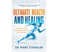 Ultimate Health and Healing Discover God's Engineering Design for Wellness - MARK STENGLER - Siloam - ebook (ePub) - Livre