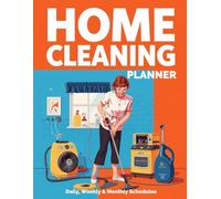Ultimate Home Cleaning Planner: Daily, Weekly & Monthly Schedules, 30-Day Declutter Challenge, Room-by-Room Checklists & Home Maintenance Tracker: ... stress-free organization & minimalist design