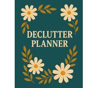 Ultimate Home Declutter & Organization Planner: Step-by-Step Workbook with Room-by-Room Checklists, Daily and Weekly Cleaning Schedules, Decluttering ... Tools for a Clutter-Free, Stress-Free Life