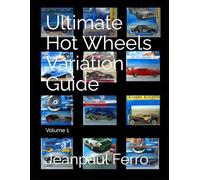 Ultimate Hot Wheels Variation Guide: Volume 1
