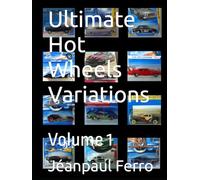 Ultimate Hot Wheels Variations: Volume 1