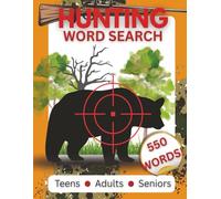 Ultimate Hunting Word Search Book: 550 Fun & Relaxing easy-to-read Large Print Puzzles for Huntsman and Outdoor Lovers, Lake Fishing | 8.5x11 inches, ... Time on the Field for Adults, Teens & Seniors