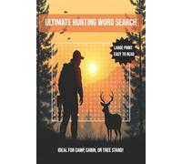 Ultimate Hunting Word Search: Great Puzzles for Outdoorsmen, Trackers & Wildlife Enthusiasts: Sharpen Your Mind & Hunting Skills with Challenging Word ... Terms - Perfect for Hunters of All Ages